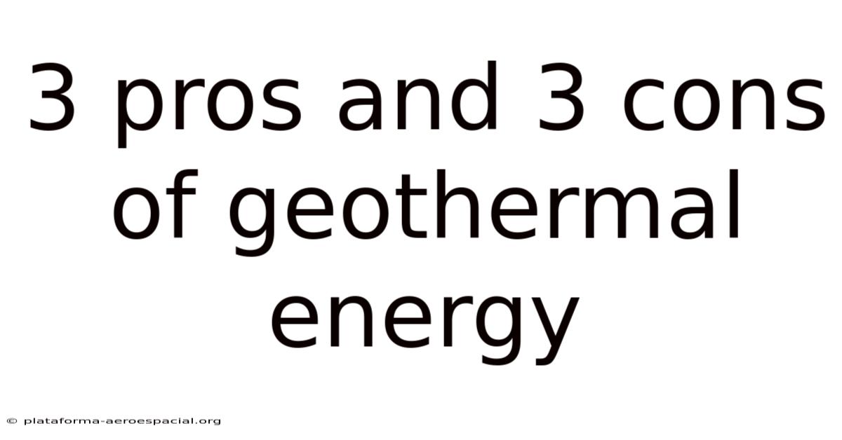 3 Pros And 3 Cons Of Geothermal Energy