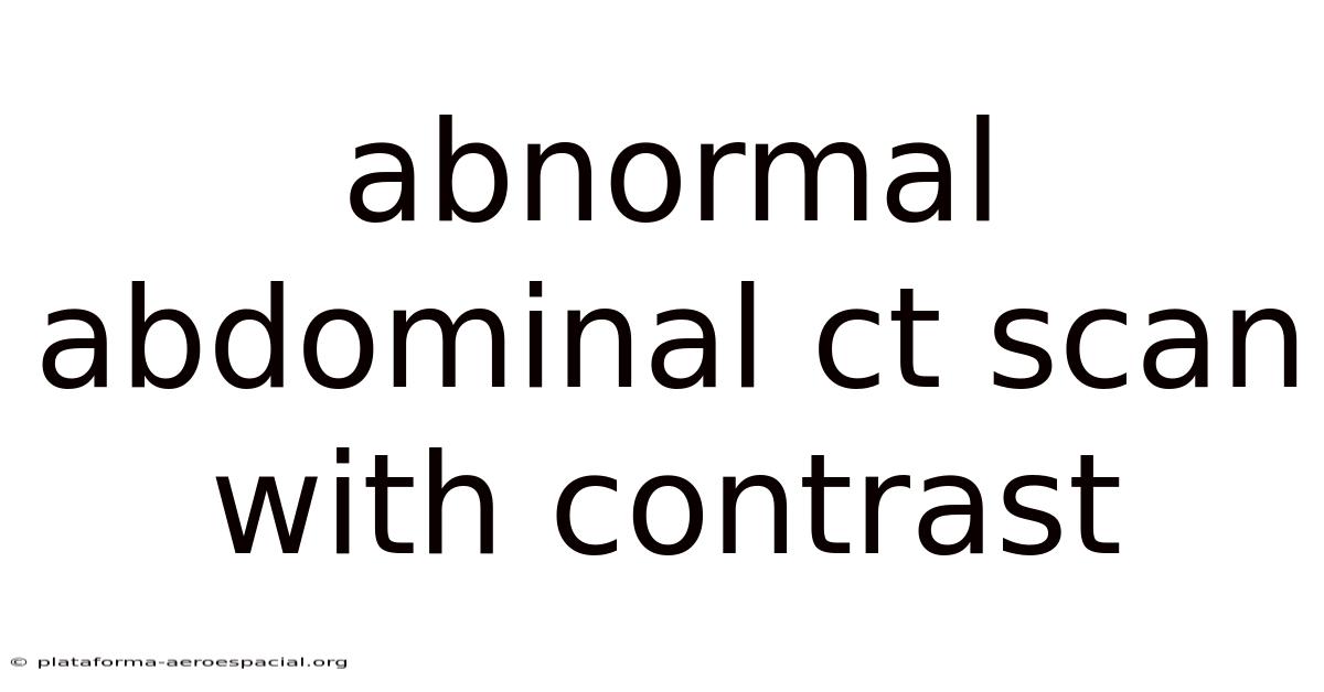 Abnormal Abdominal Ct Scan With Contrast