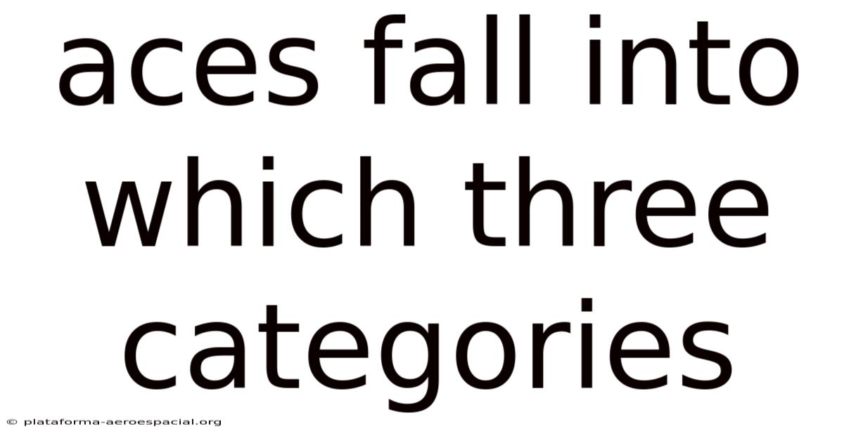 Aces Fall Into Which Three Categories
