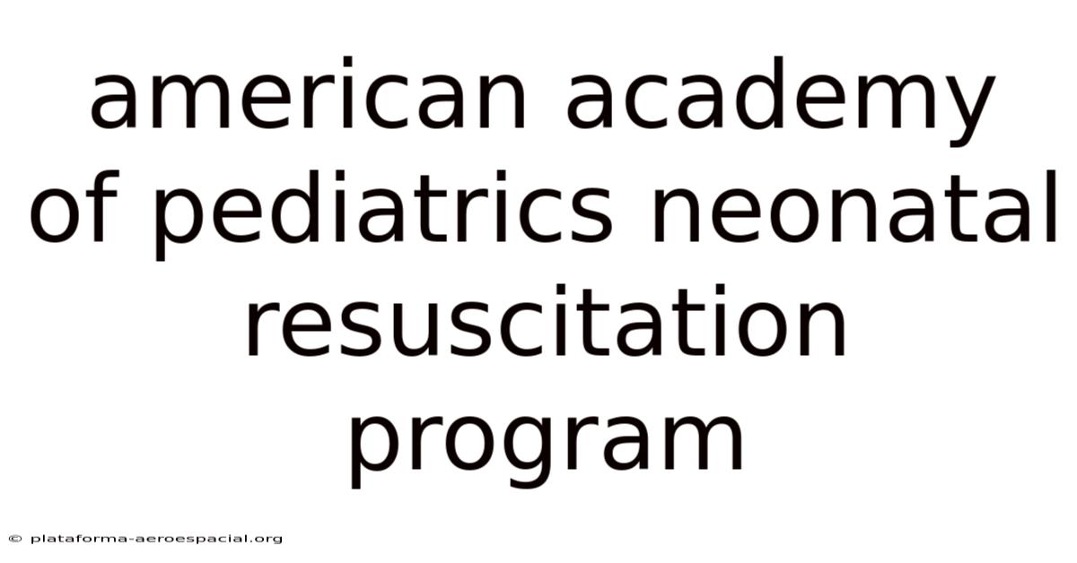 American Academy Of Pediatrics Neonatal Resuscitation Program