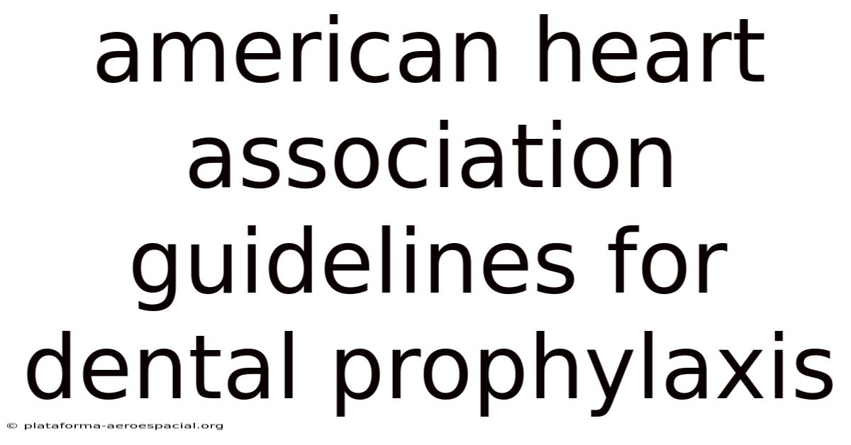 American Heart Association Guidelines For Dental Prophylaxis