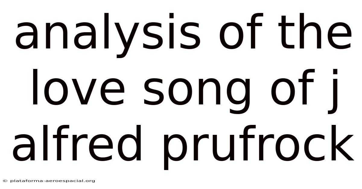 Analysis Of The Love Song Of J Alfred Prufrock