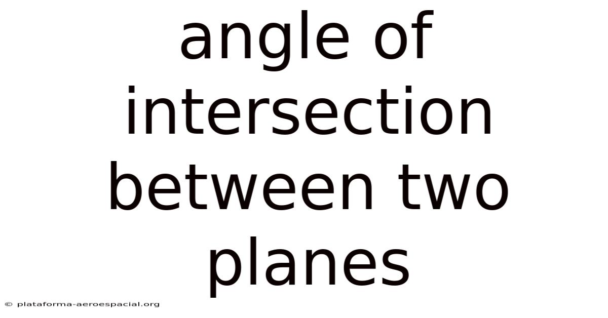 Angle Of Intersection Between Two Planes