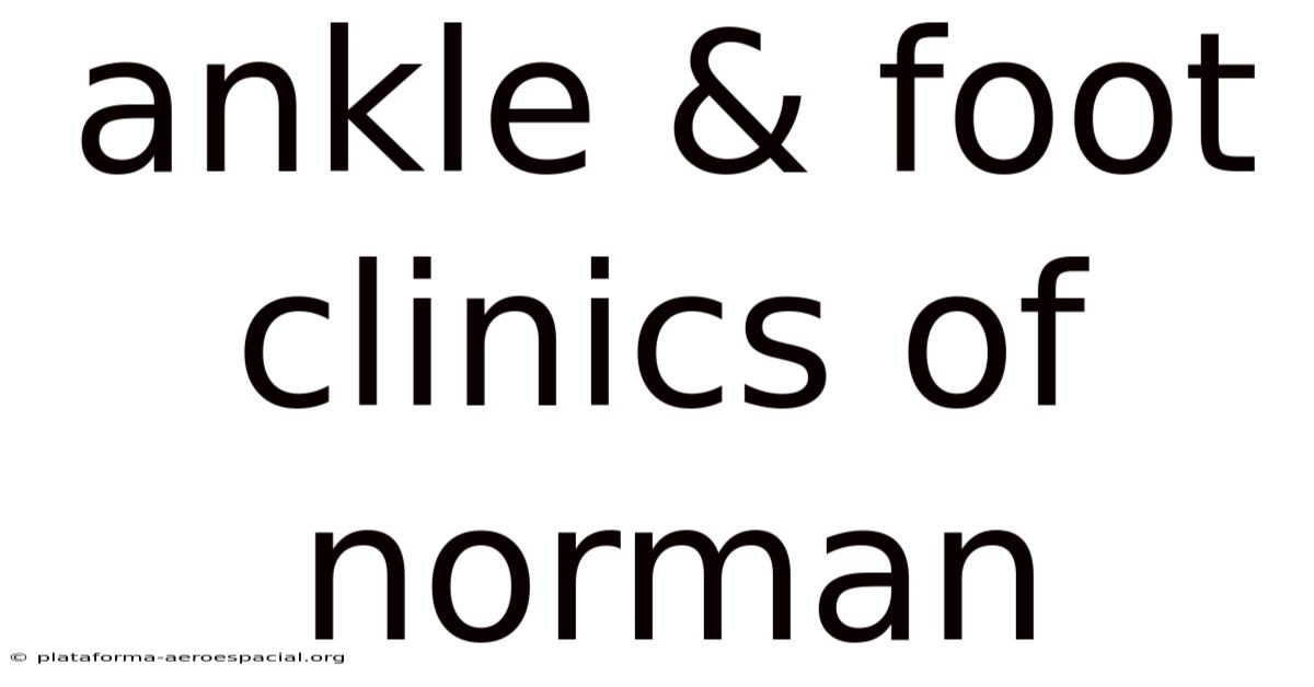 Ankle & Foot Clinics Of Norman