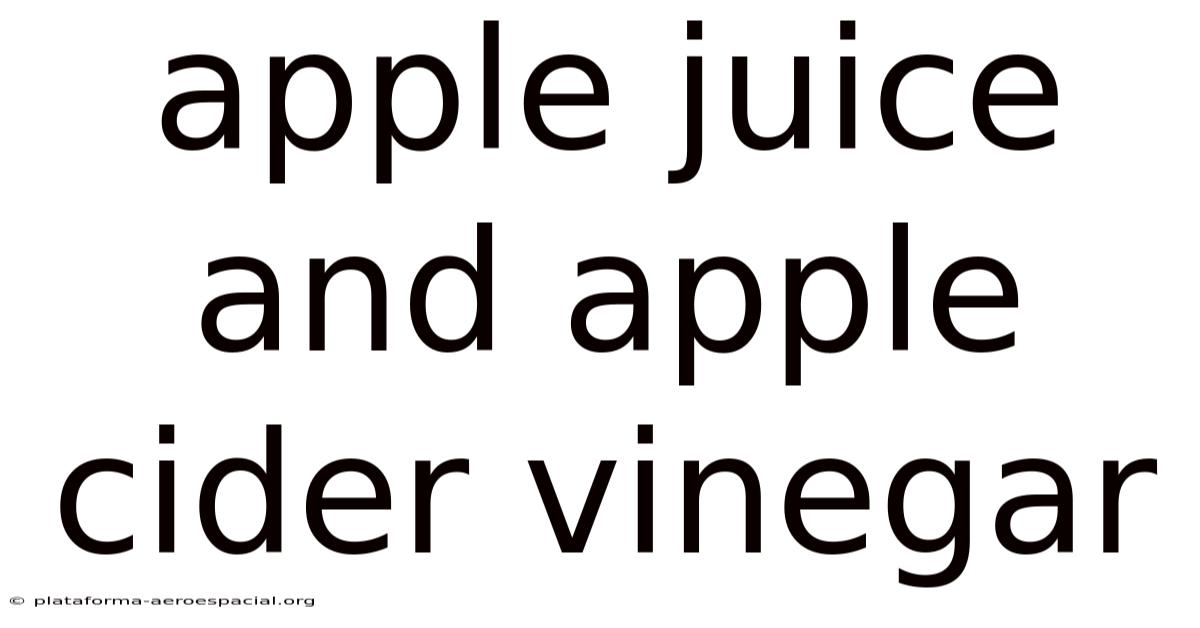 Apple Juice And Apple Cider Vinegar