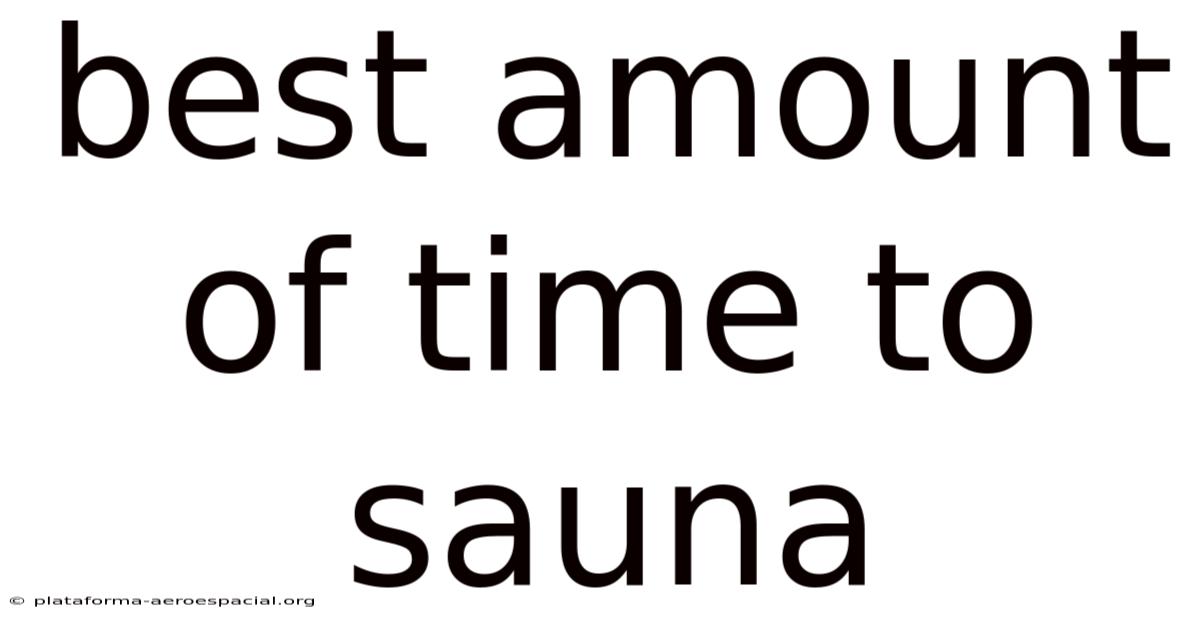 Best Amount Of Time To Sauna