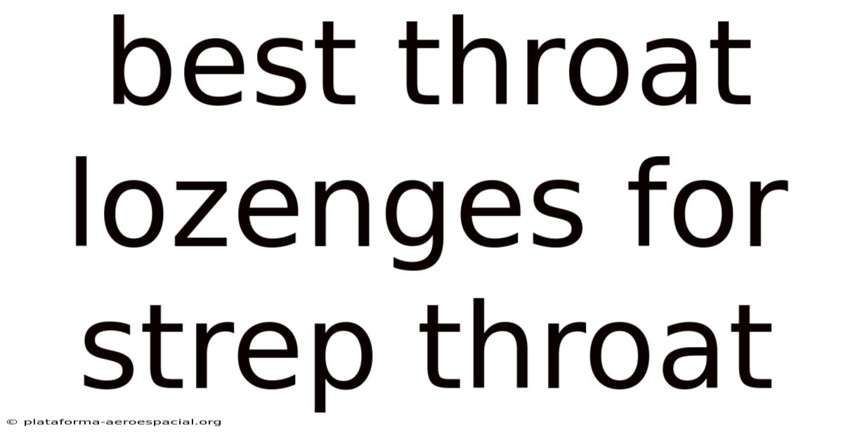 Best Throat Lozenges For Strep Throat