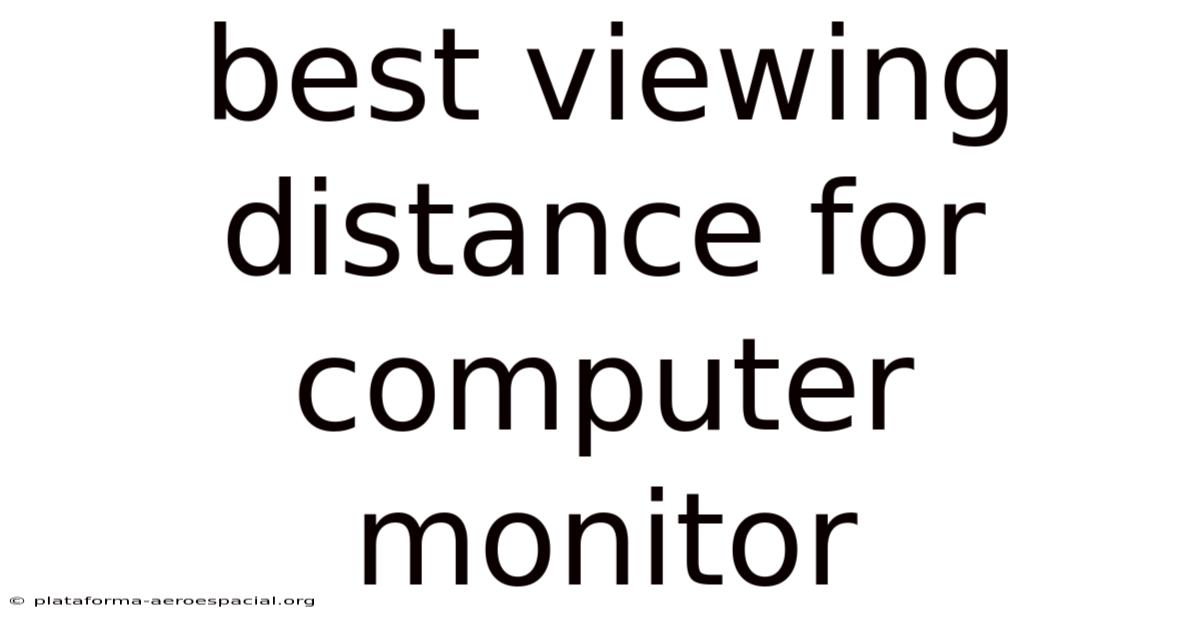 Best Viewing Distance For Computer Monitor