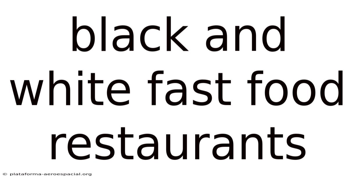 Black And White Fast Food Restaurants