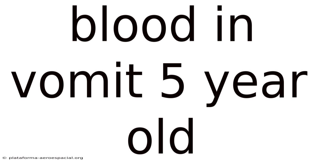 Blood In Vomit 5 Year Old