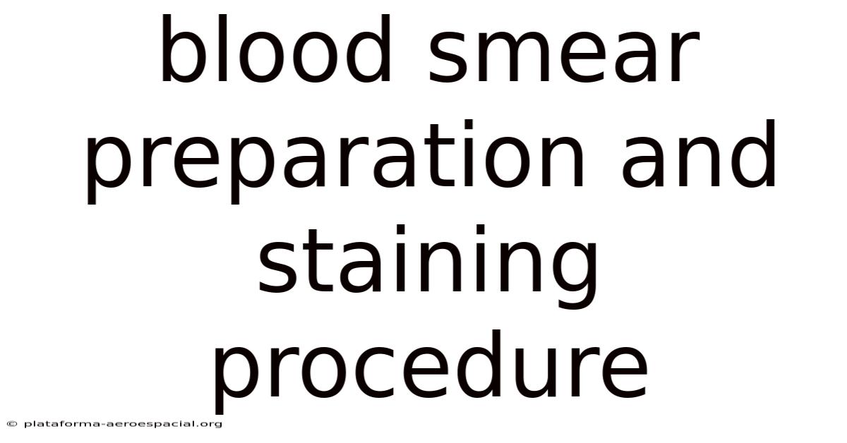 Blood Smear Preparation And Staining Procedure