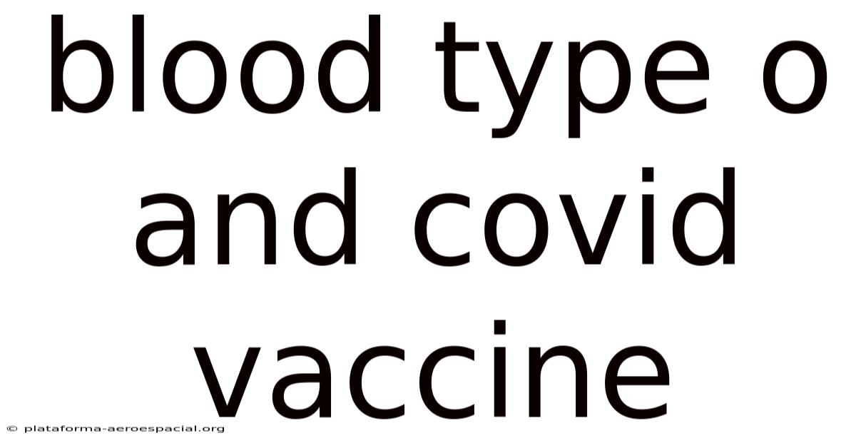 Blood Type O And Covid Vaccine