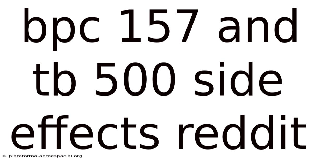 Bpc 157 And Tb 500 Side Effects Reddit