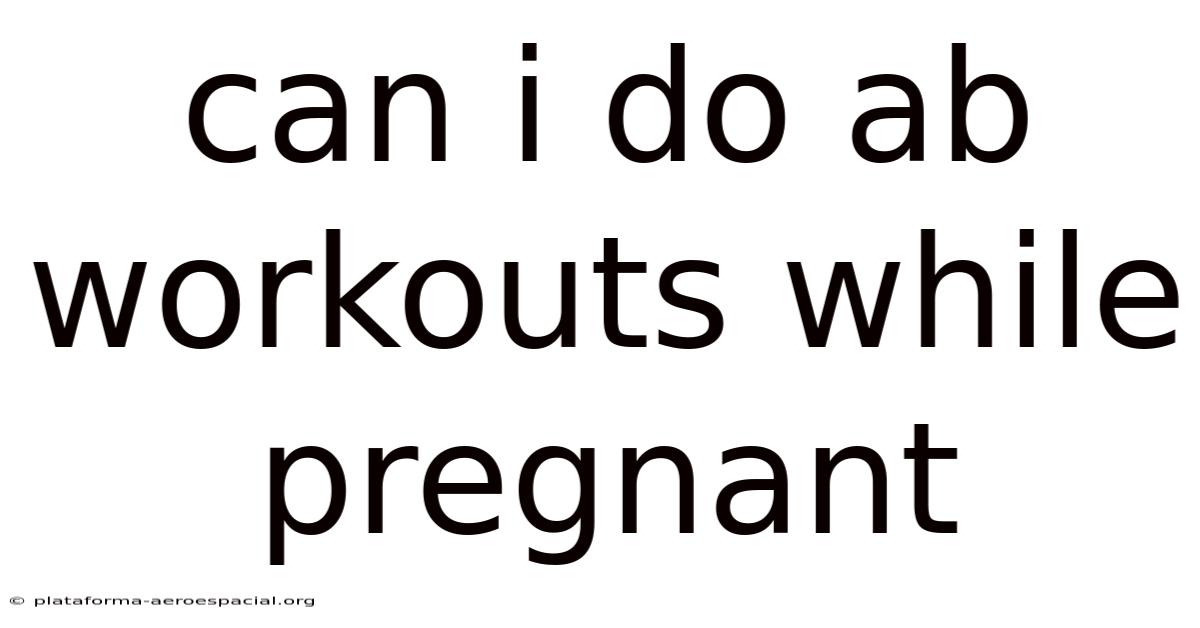 Can I Do Ab Workouts While Pregnant