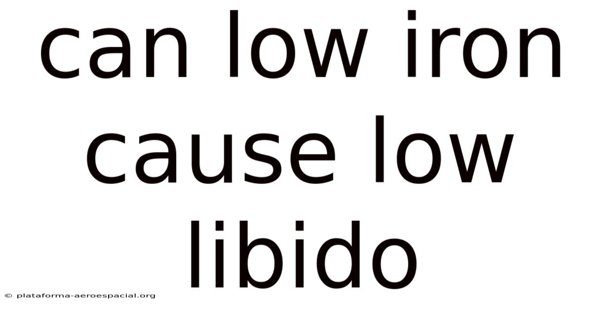 Can Low Iron Cause Low Libido