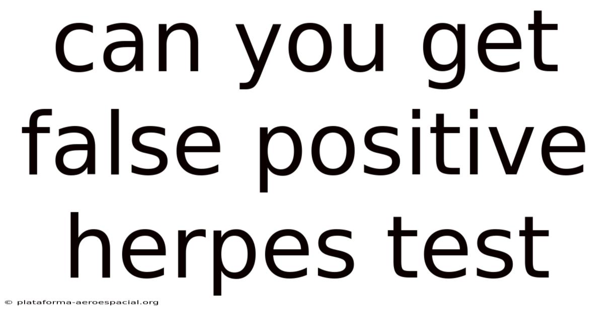 Can You Get False Positive Herpes Test