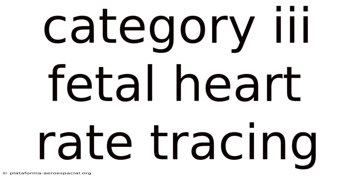 Category Iii Fetal Heart Rate Tracing