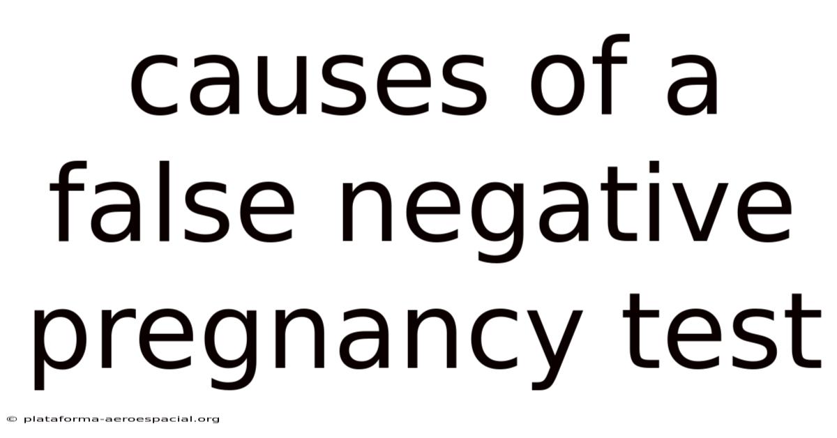Causes Of A False Negative Pregnancy Test
