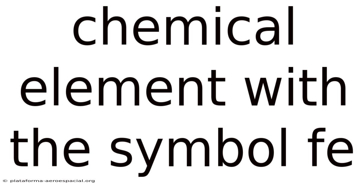 Chemical Element With The Symbol Fe