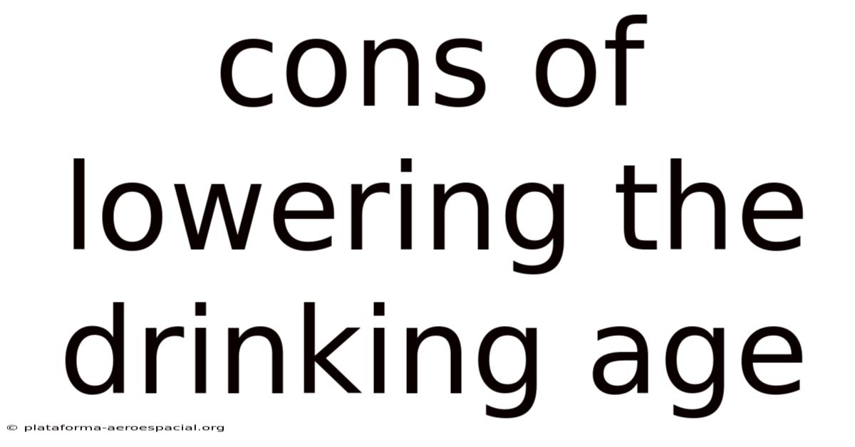 Cons Of Lowering The Drinking Age