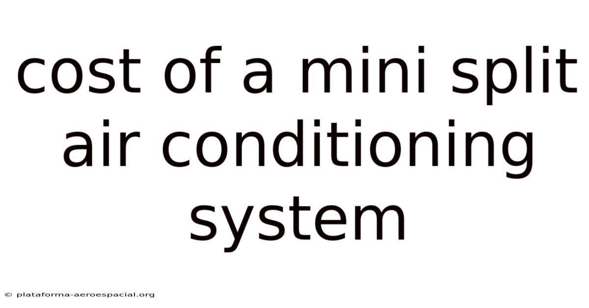 Cost Of A Mini Split Air Conditioning System