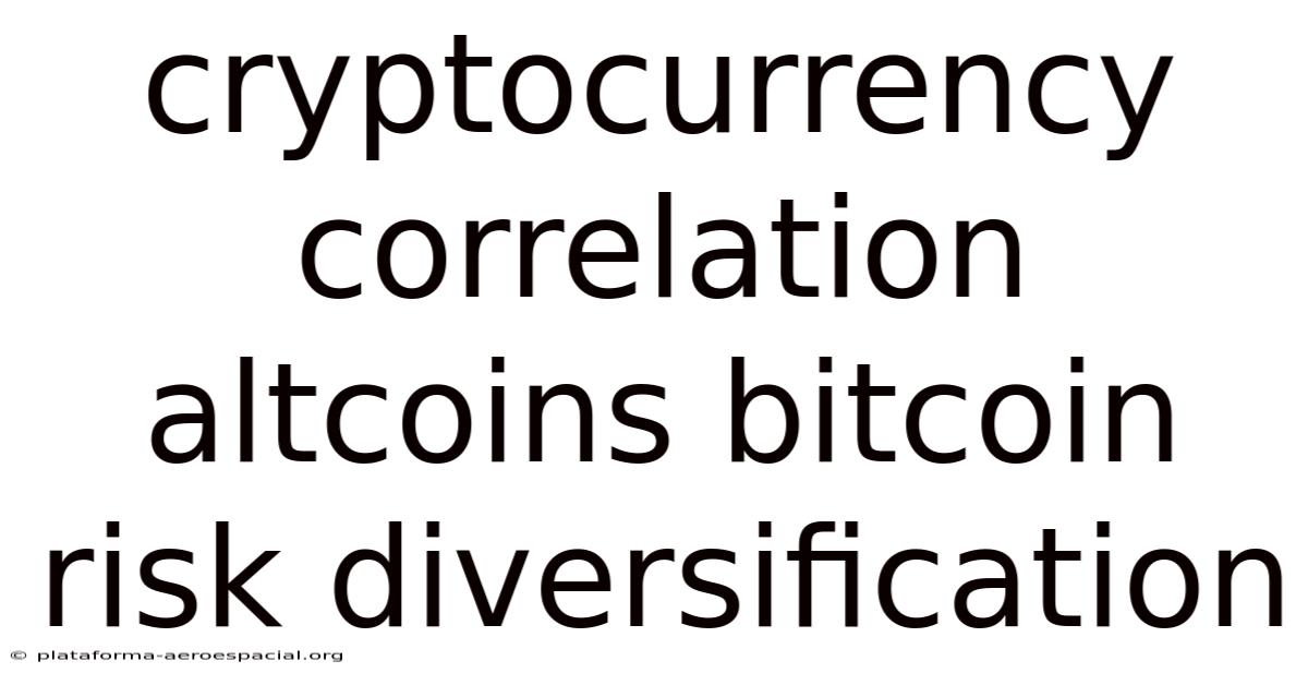 Cryptocurrency Correlation Altcoins Bitcoin Risk Diversification