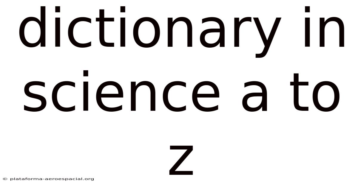 Dictionary In Science A To Z