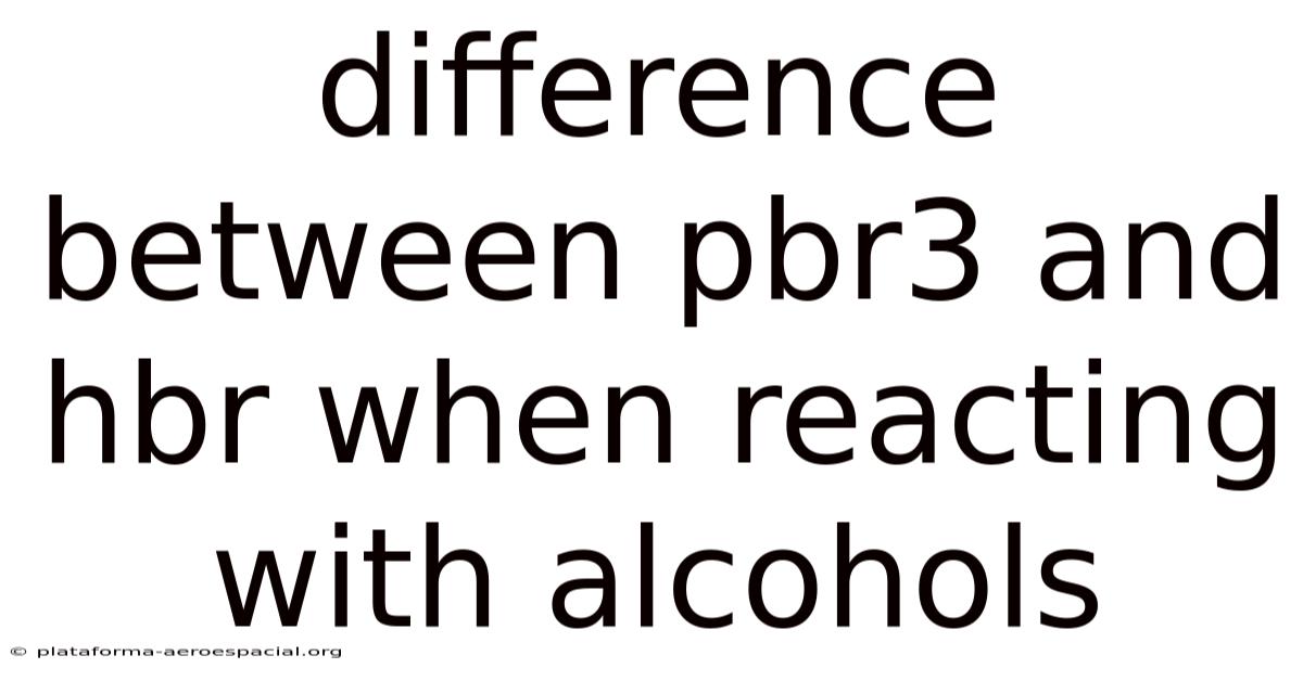 Difference Between Pbr3 And Hbr When Reacting With Alcohols