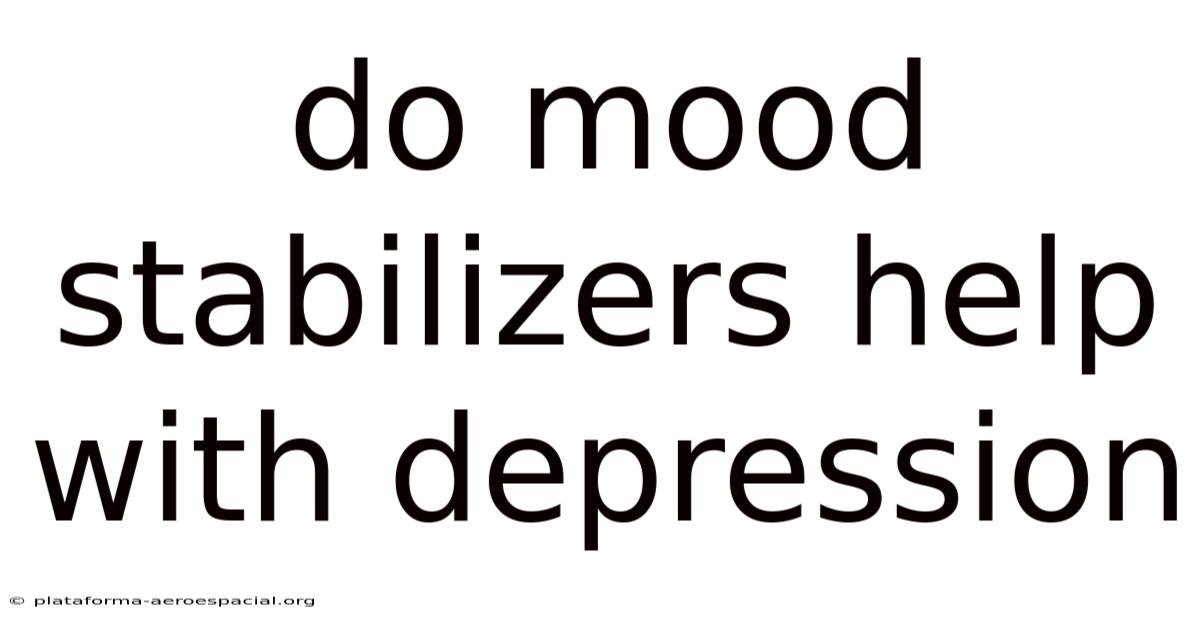 Do Mood Stabilizers Help With Depression