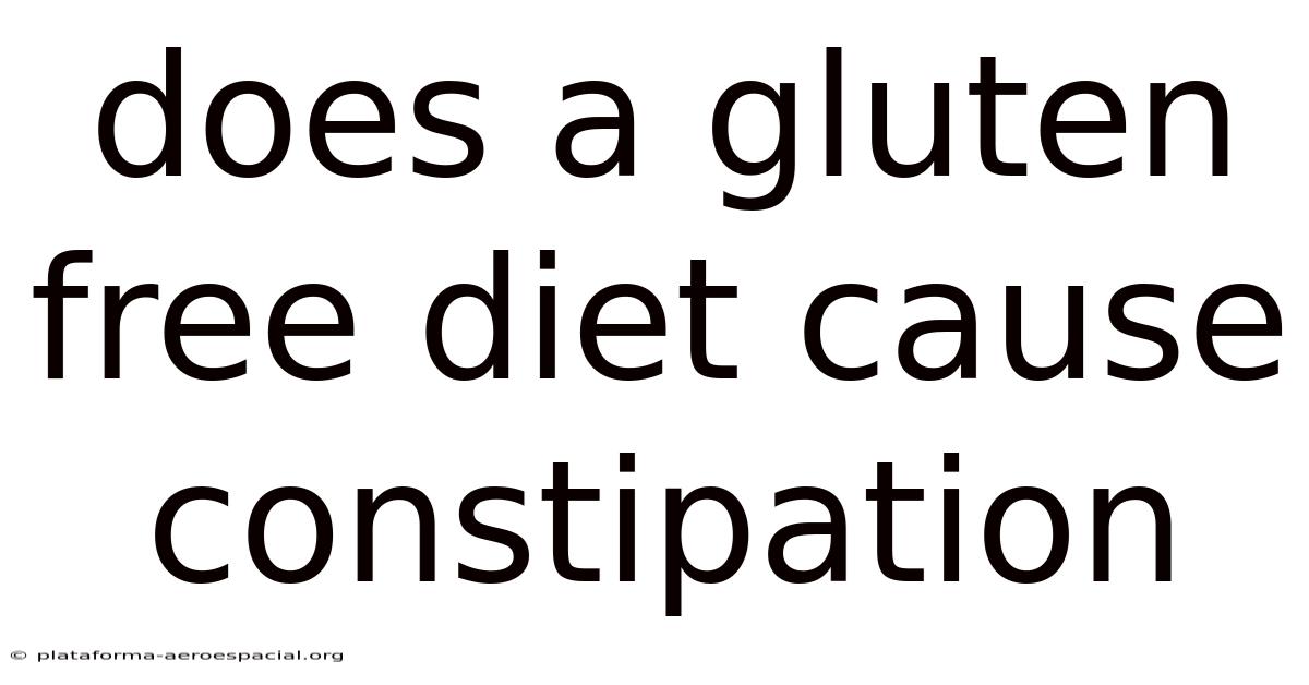 Does A Gluten Free Diet Cause Constipation