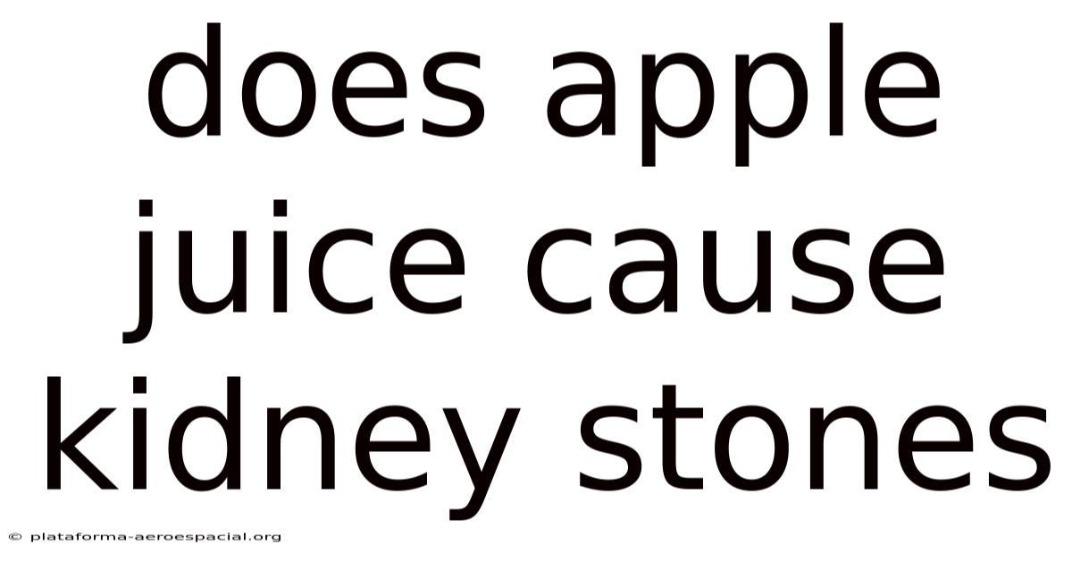 Does Apple Juice Cause Kidney Stones