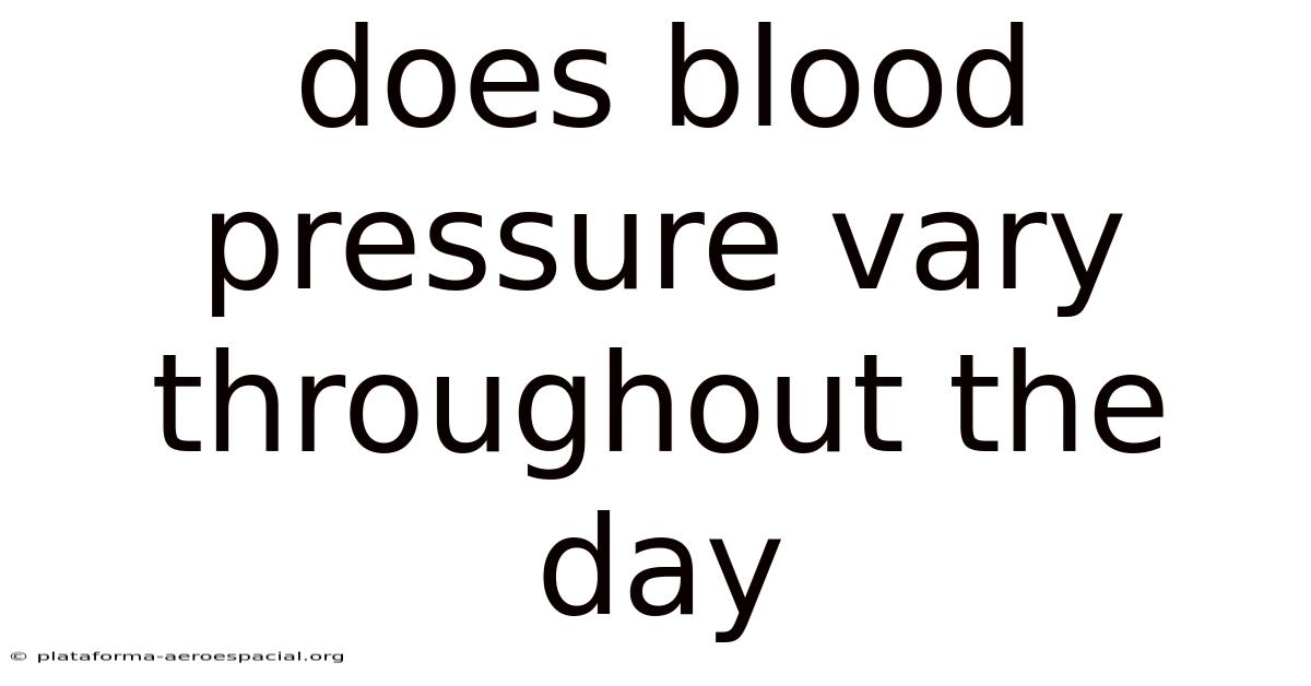 Does Blood Pressure Vary Throughout The Day