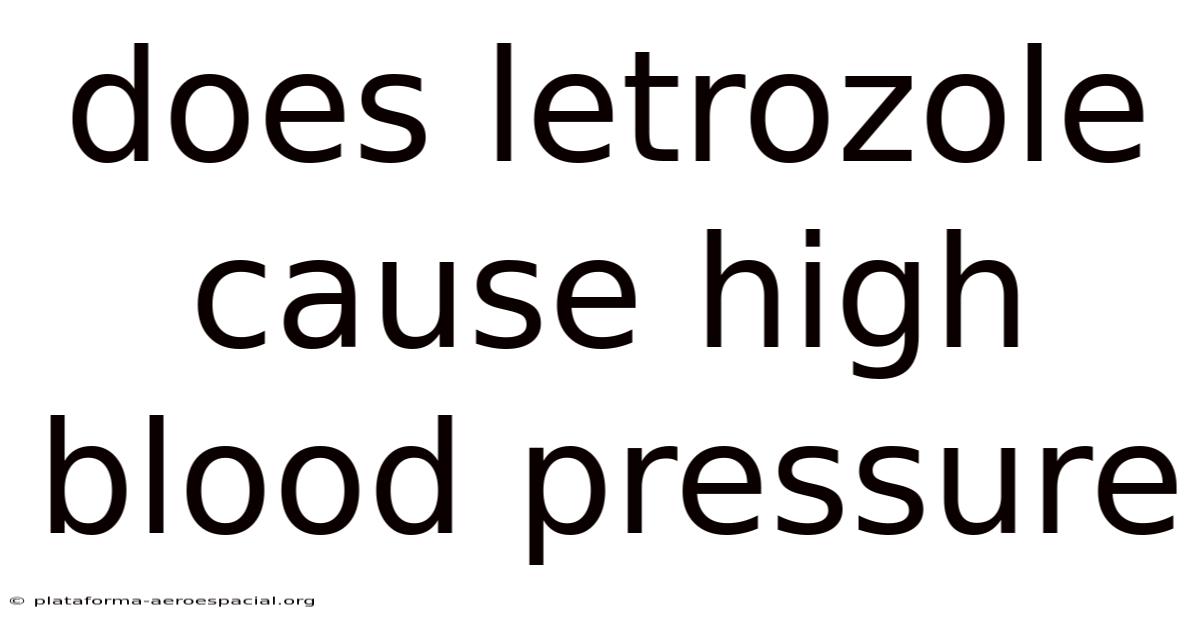 Does Letrozole Cause High Blood Pressure