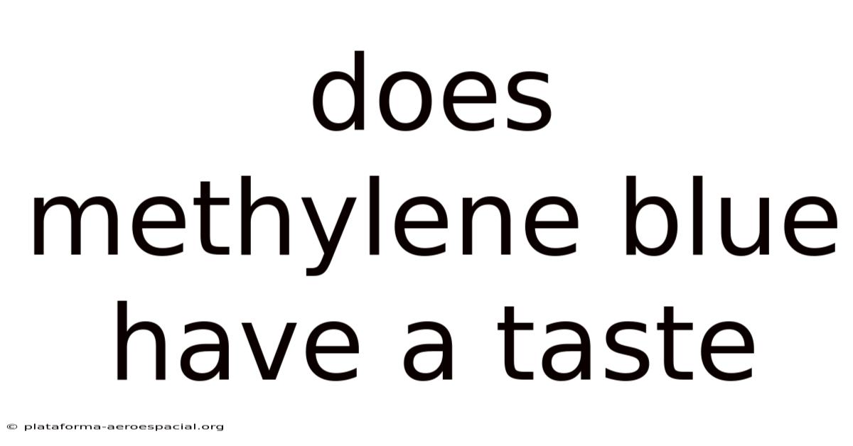 Does Methylene Blue Have A Taste