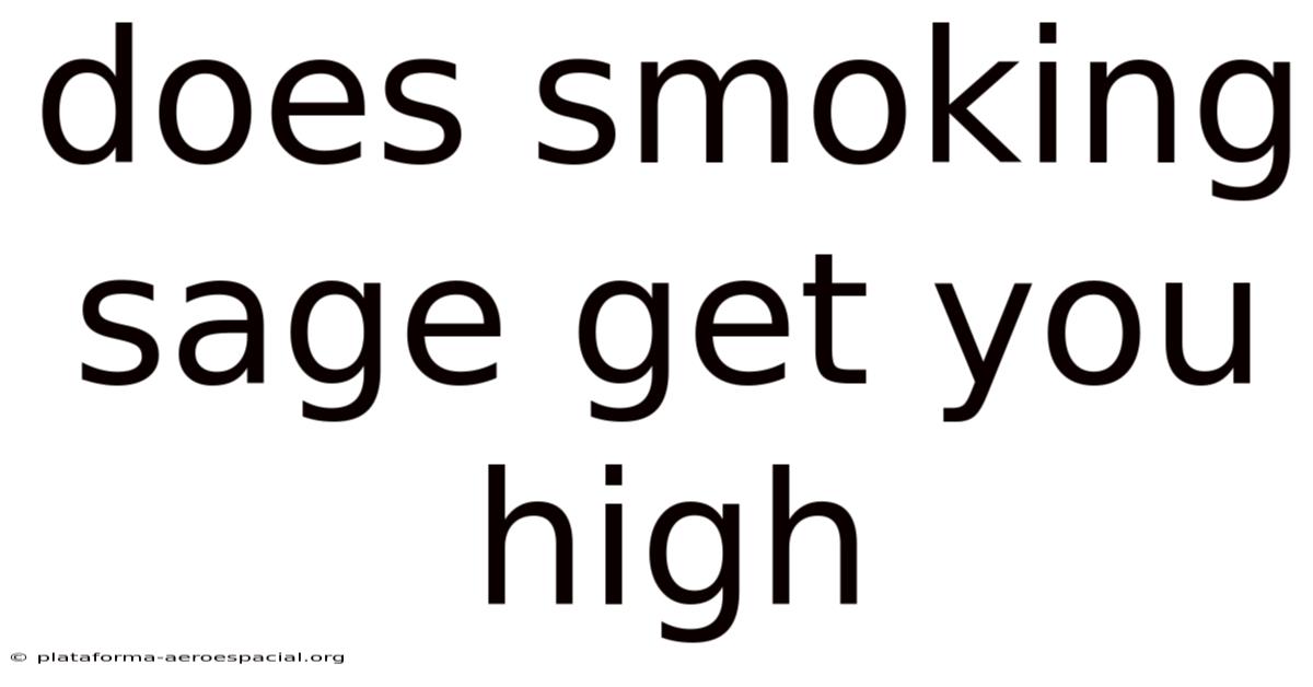 Does Smoking Sage Get You High