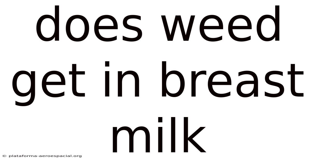 Does Weed Get In Breast Milk