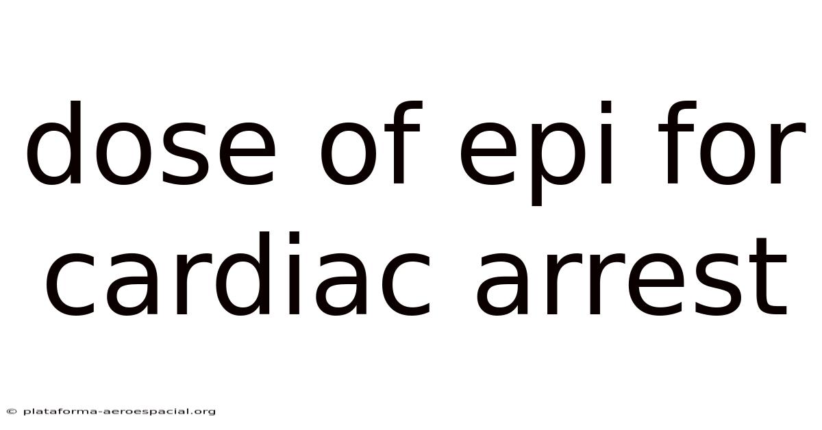 Dose Of Epi For Cardiac Arrest