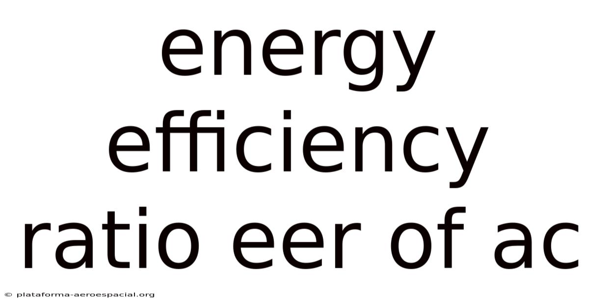 Energy Efficiency Ratio Eer Of Ac