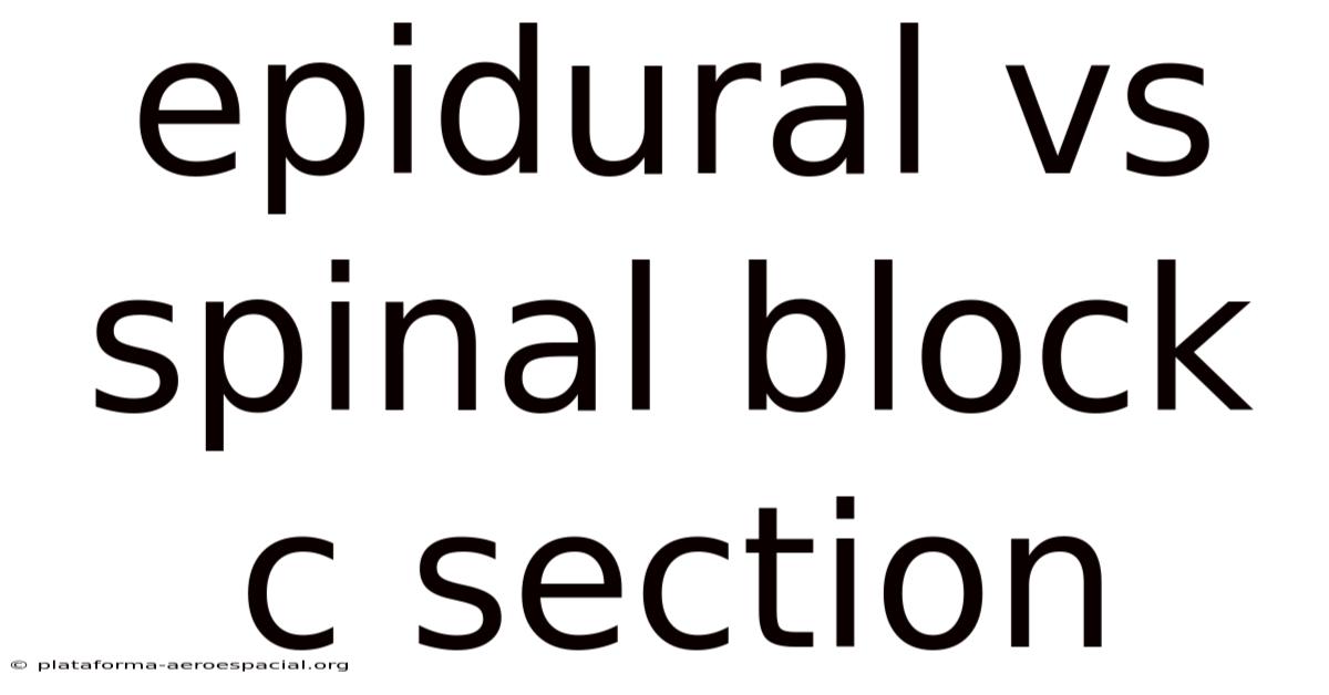 Epidural Vs Spinal Block C Section