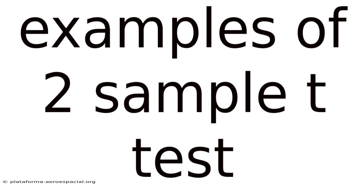 Examples Of 2 Sample T Test