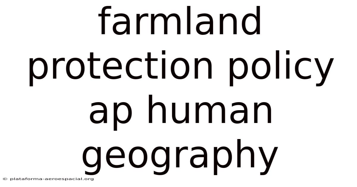Farmland Protection Policy Ap Human Geography