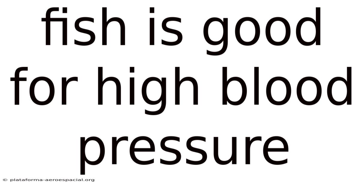 Fish Is Good For High Blood Pressure