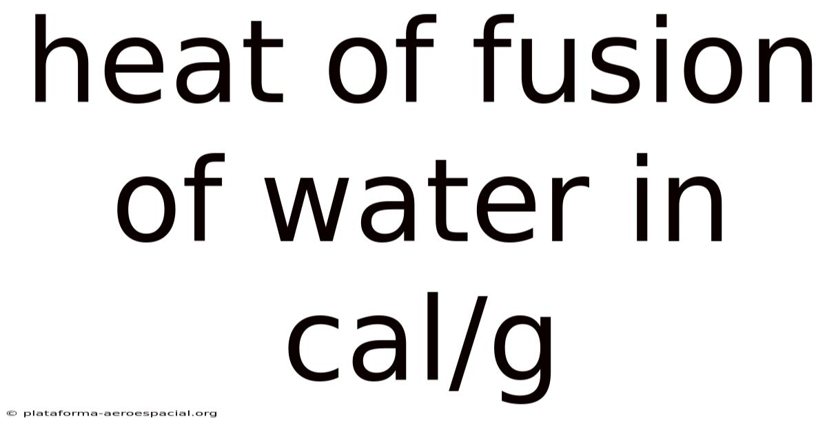 Heat Of Fusion Of Water In Cal/g