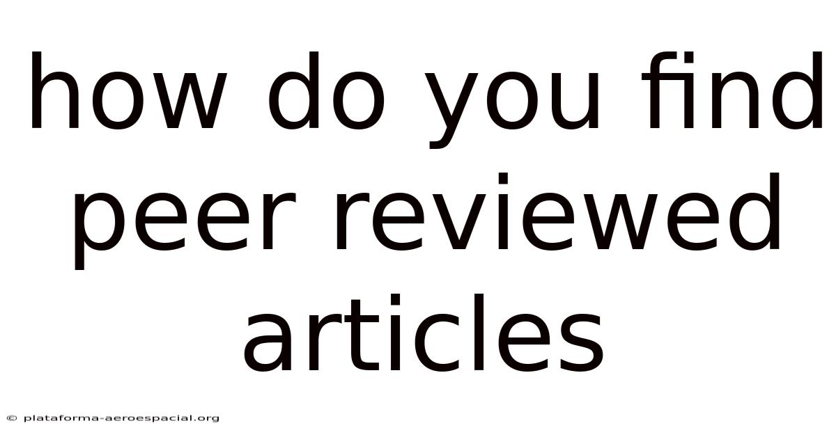 How Do You Find Peer Reviewed Articles
