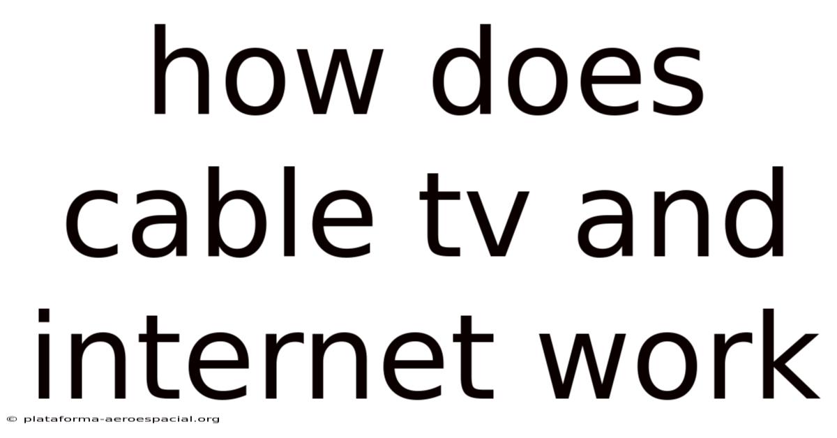 How Does Cable Tv And Internet Work