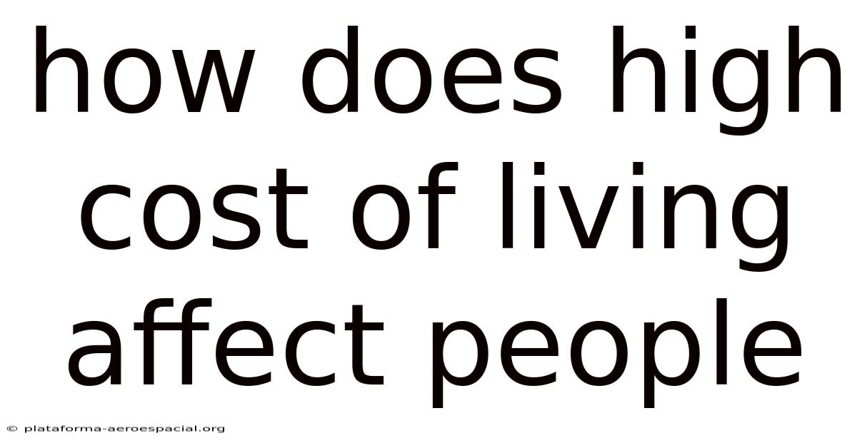 How Does High Cost Of Living Affect People