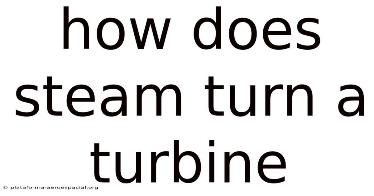 How Does Steam Turn A Turbine
