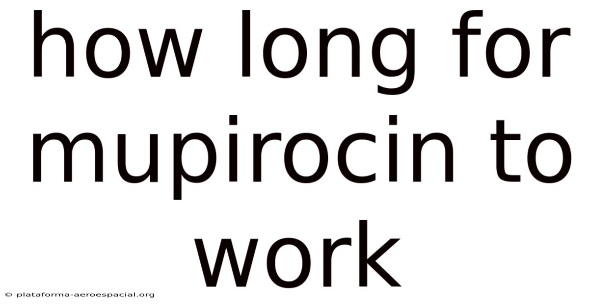 How Long For Mupirocin To Work