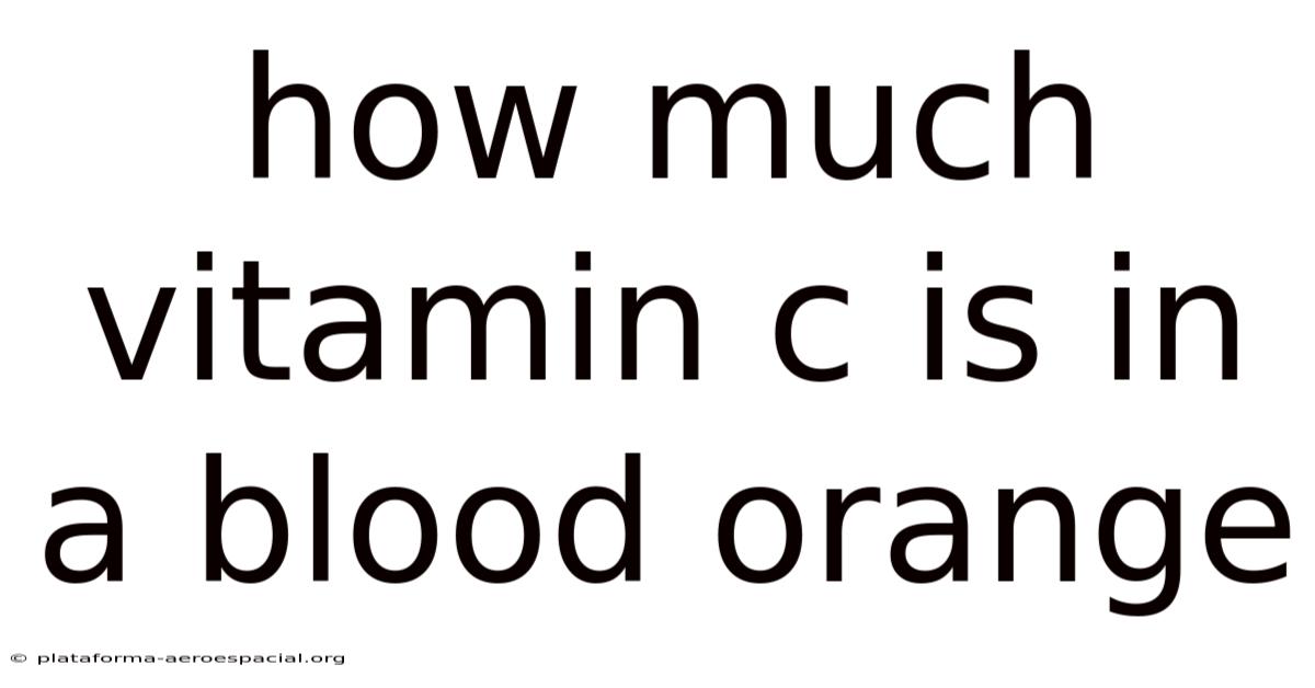 How Much Vitamin C Is In A Blood Orange