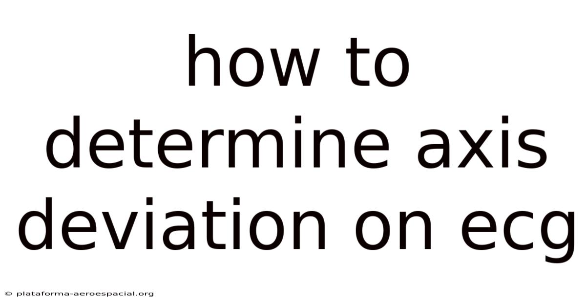 How To Determine Axis Deviation On Ecg